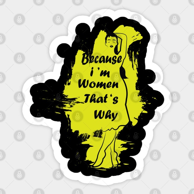 because i'm women that's why Funny Personalized Birthday Women Gift Idea Sticker by ArticArtac